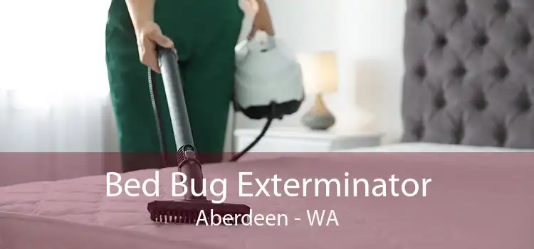 Bed Bug Exterminator Aberdeen - WA