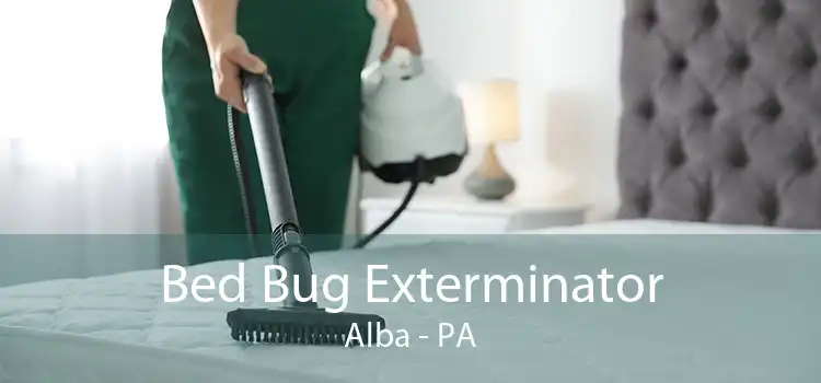 Bed Bug Exterminator Alba - PA