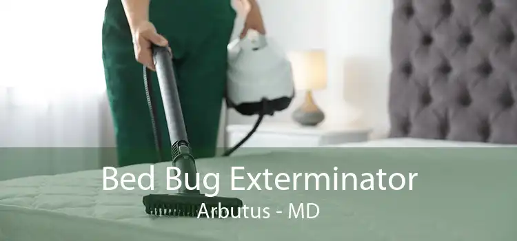 Bed Bug Exterminator Arbutus - MD