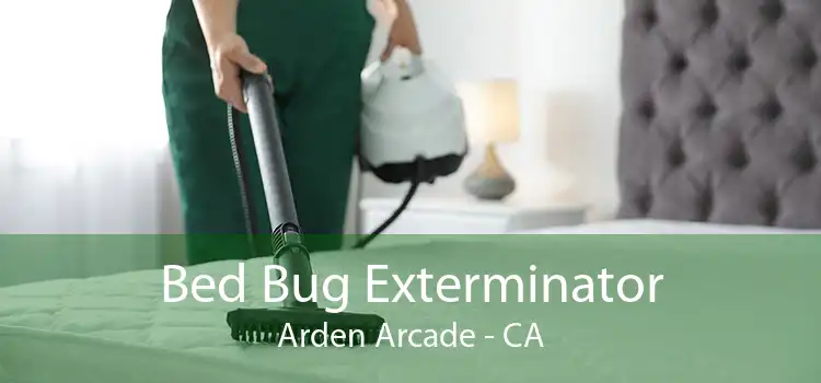 Bed Bug Exterminator Arden Arcade - CA