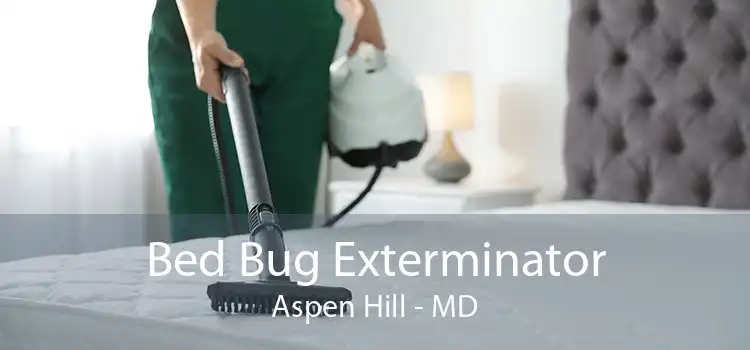 Bed Bug Exterminator Aspen Hill - MD