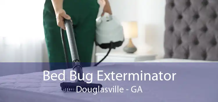 Bed Bug Exterminator Douglasville - GA