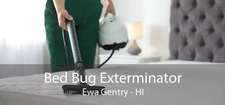 Bed Bug Exterminator Ewa Gentry - HI