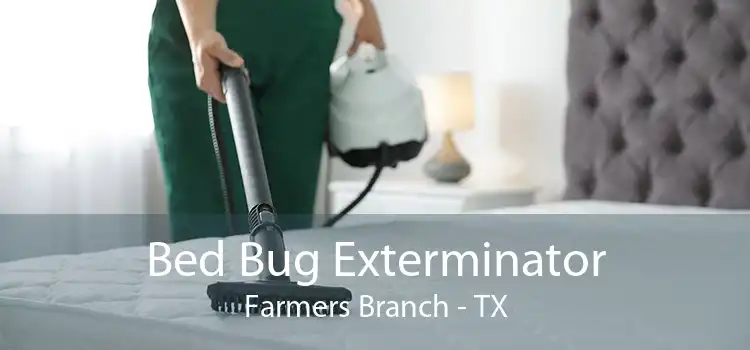 Bed Bug Exterminator Farmers Branch - TX