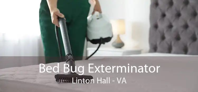 Bed Bug Exterminator Linton Hall - VA