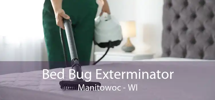 Bed Bug Exterminator Manitowoc - WI