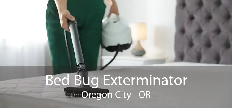 Bed Bug Exterminator Oregon City - OR