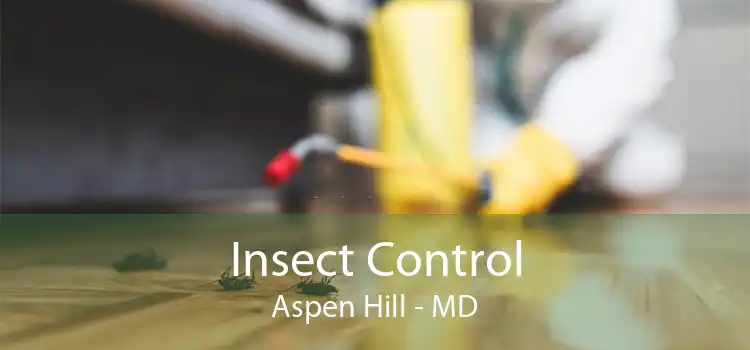 Insect Control Aspen Hill - MD