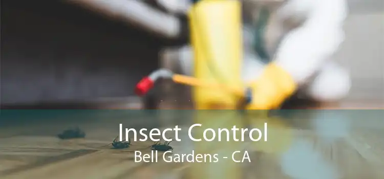 Insect Control Bell Gardens - CA